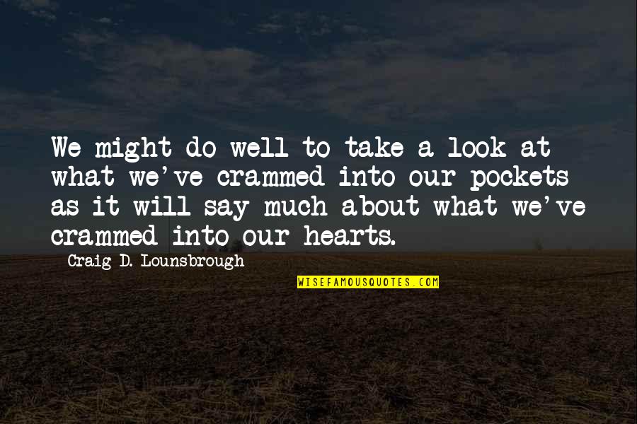 It Is All About Priorities Quotes By Craig D. Lounsbrough: We might do well to take a look