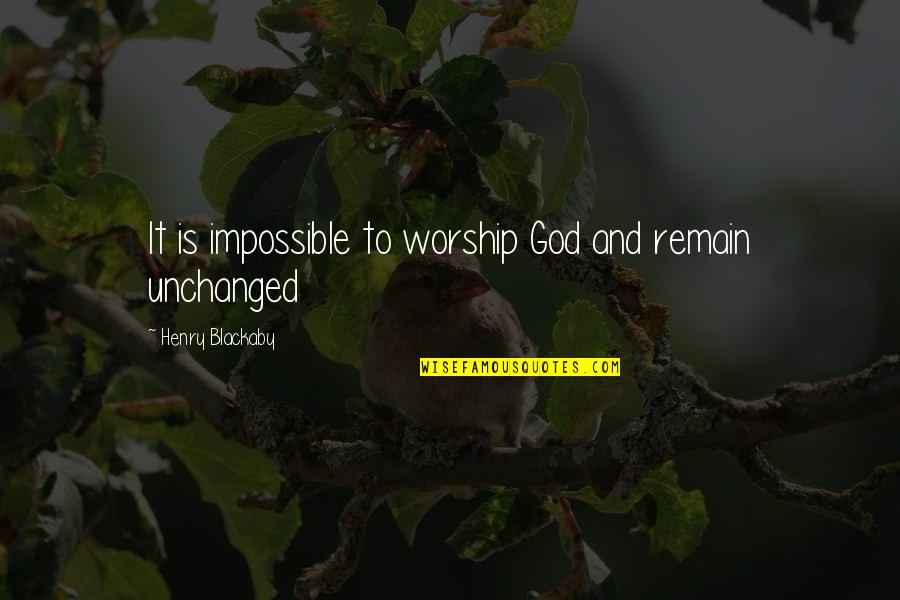 It Is Impossible Quotes By Henry Blackaby: It is impossible to worship God and remain