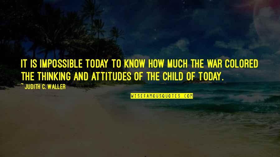 It Is Impossible Quotes By Judith C. Waller: it is impossible today to know how much