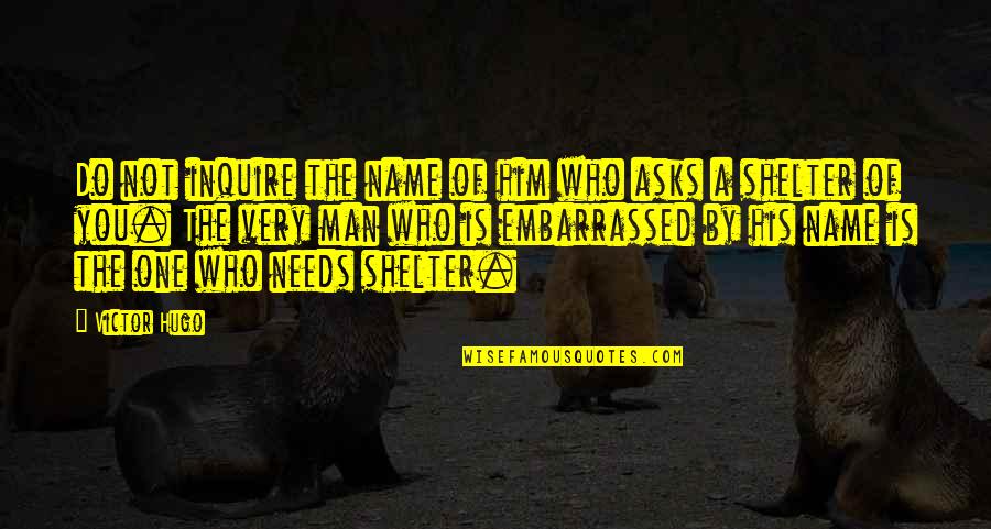 It Is Not How Many Times You Fall Quotes By Victor Hugo: Do not inquire the name of him who