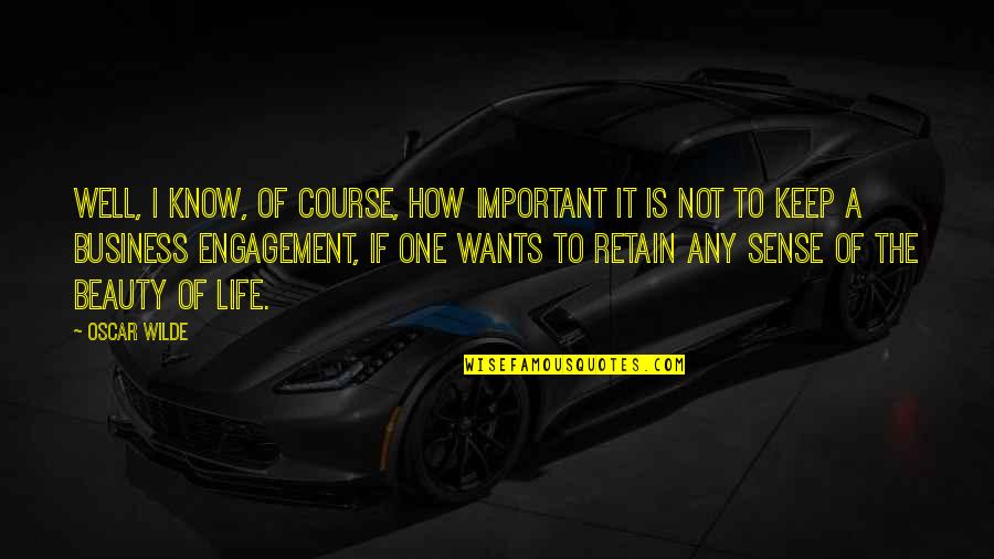 It Is Not Important Quotes By Oscar Wilde: Well, I know, of course, how important it It Is Not Important Quotes By Oscar Wilde: Well, I know, of course, how important it