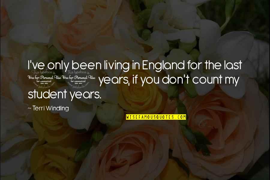 It Is Not The Years That Count Quotes By Terri Windling: I've only been living in England for the It Is Not The Years That Count Quotes By Terri Windling: I've only been living in England for the
