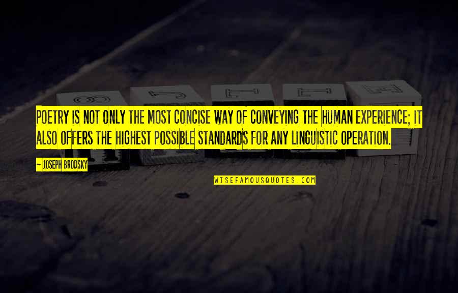 It Is Poetry Quotes By Joseph Brodsky: Poetry is not only the most concise way It Is Poetry Quotes By Joseph Brodsky: Poetry is not only the most concise way