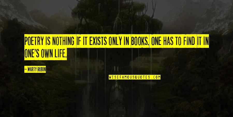 It Is Poetry Quotes By Marty Rubin: Poetry is nothing if it exists only in