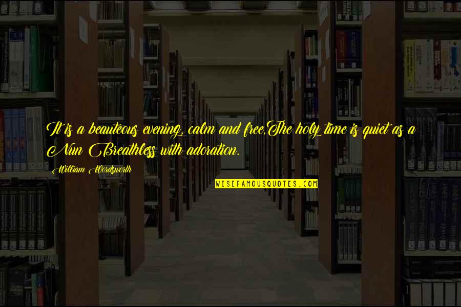 It Is Poetry Quotes By William Wordsworth: It is a beauteous evening, calm and free,The It Is Poetry Quotes By William Wordsworth: It is a beauteous evening, calm and free,The