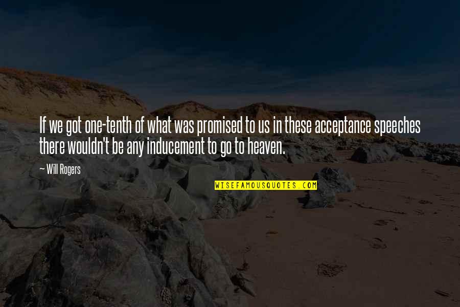 It Is What It Is Acceptance Of What Is Quotes By Will Rogers: If we got one-tenth of what was promised It Is What It Is Acceptance Of What Is Quotes By Will Rogers: If we got one-tenth of what was promised