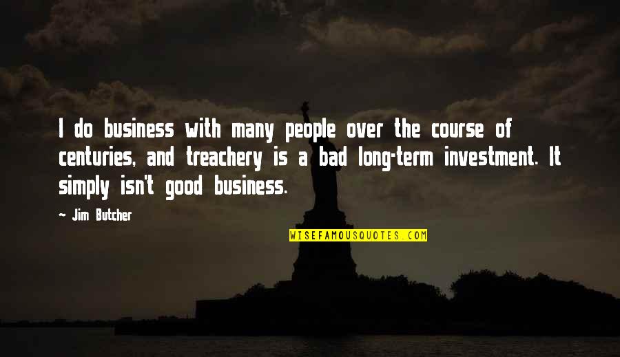 It Isn't Over Quotes By Jim Butcher: I do business with many people over the