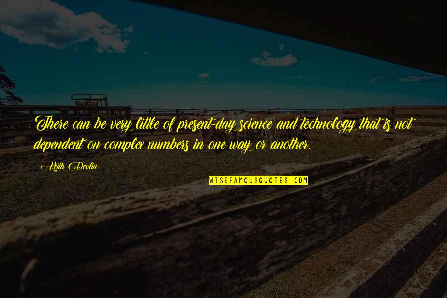 It Keeps Me Warm Red Dawn Quotes By Keith Devlin: There can be very little of present-day science It Keeps Me Warm Red Dawn Quotes By Keith Devlin: There can be very little of present-day science