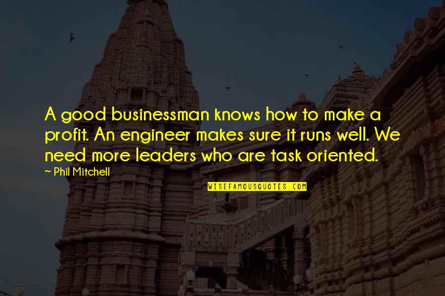 It Leadership Quotes By Phil Mitchell: A good businessman knows how to make a