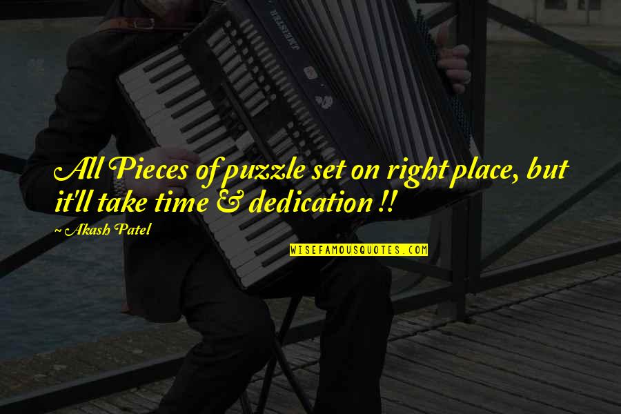 It Ll Pass Quotes By Akash Patel: All Pieces of puzzle set on right place,