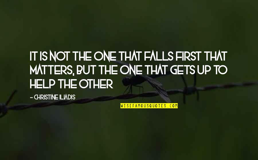 It Matters Not Quotes By Christine Iliadis: It is not the one that falls first It Matters Not Quotes By Christine Iliadis: It is not the one that falls first