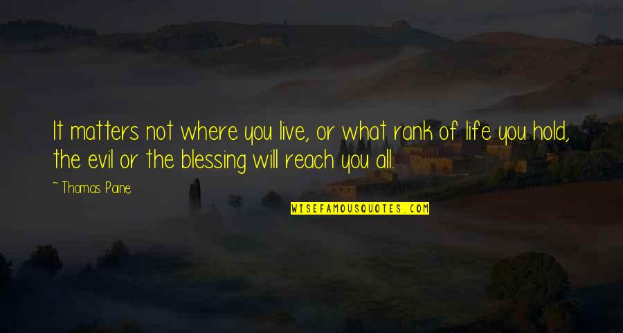 It Matters Not Quotes By Thomas Paine: It matters not where you live, or what