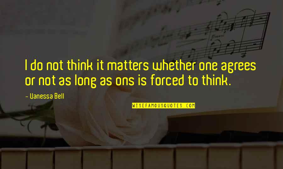 It Matters Not Quotes By Vanessa Bell: I do not think it matters whether one It Matters Not Quotes By Vanessa Bell: I do not think it matters whether one