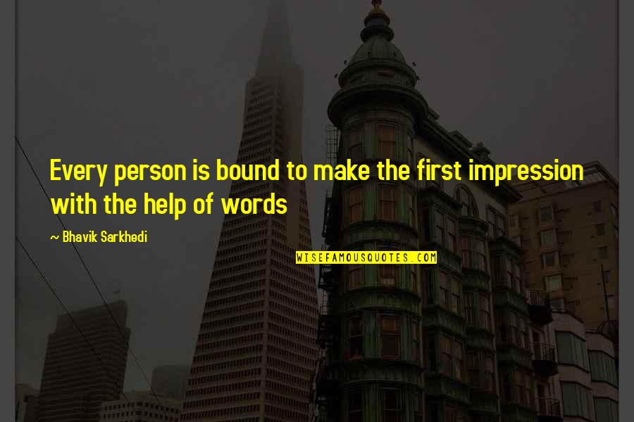 It May Be Tough Quotes By Bhavik Sarkhedi: Every person is bound to make the first