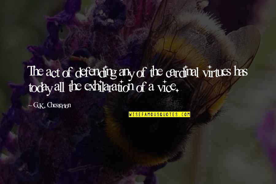 It May Be Tough Quotes By G.K. Chesterton: The act of defending any of the cardinal It May Be Tough Quotes By G.K. Chesterton: The act of defending any of the cardinal