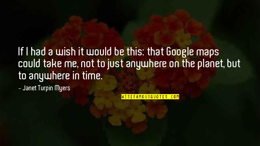 It Me Time Quotes By Janet Turpin Myers: If I had a wish it would be