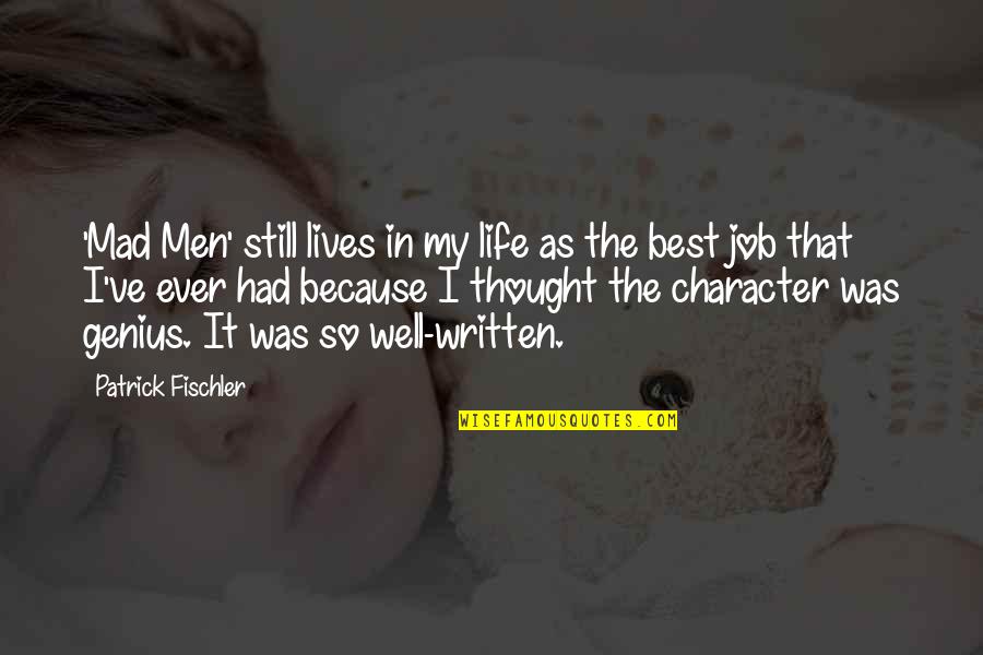 It My Life Quotes By Patrick Fischler: 'Mad Men' still lives in my life as It My Life Quotes By Patrick Fischler: 'Mad Men' still lives in my life as