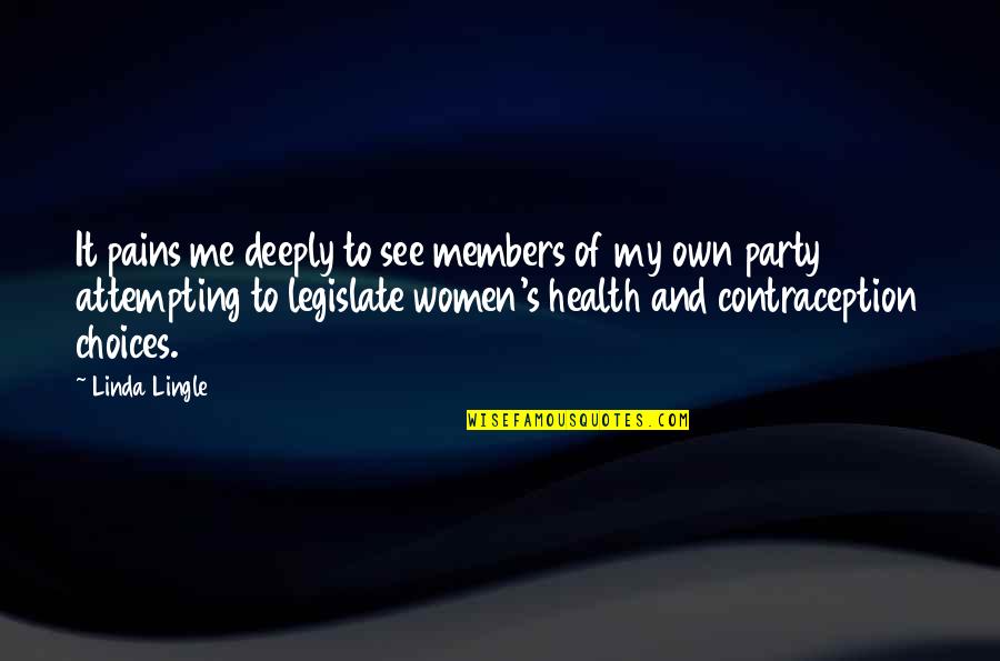 It My Party Quotes By Linda Lingle: It pains me deeply to see members of