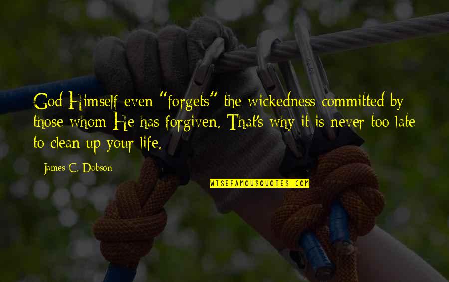 It Never Too Late Quotes By James C. Dobson: God Himself even "forgets" the wickedness committed by