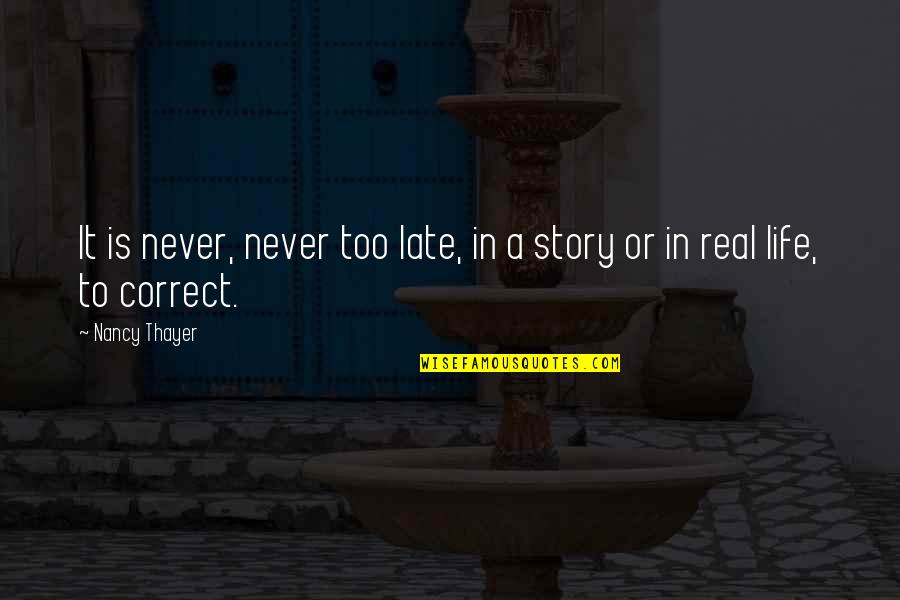 It Never Too Late Quotes By Nancy Thayer: It is never, never too late, in a