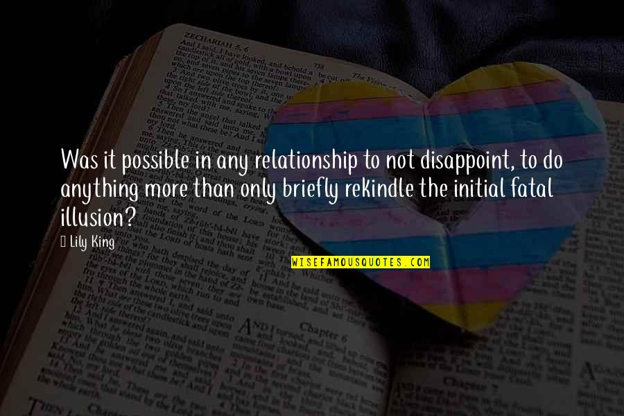 It Not Over Relationship Quotes By Lily King: Was it possible in any relationship to not
