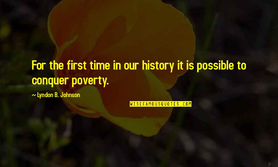 It Our Time Quotes By Lyndon B. Johnson: For the first time in our history it