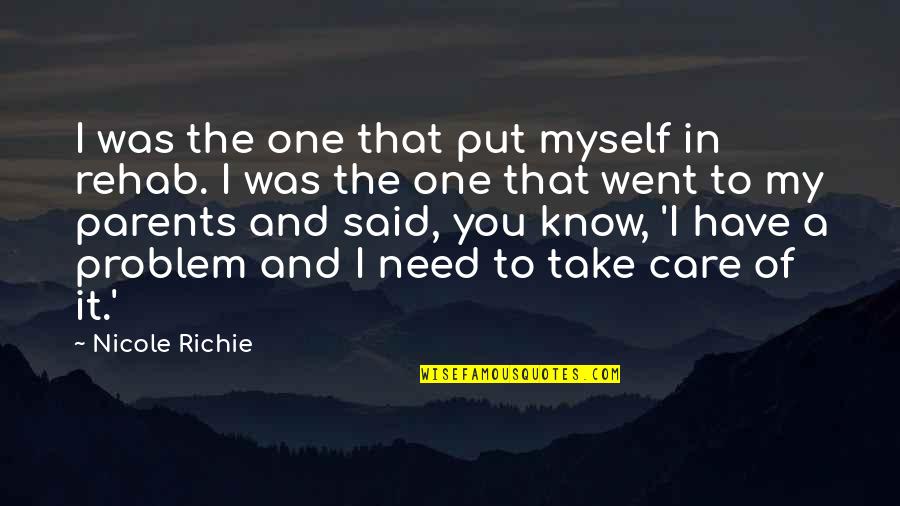 It Richie Quotes By Nicole Richie: I was the one that put myself in It Richie Quotes By Nicole Richie: I was the one that put myself in