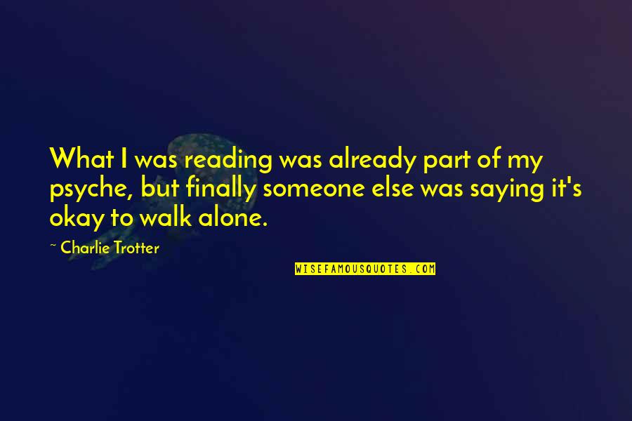It S Okay Quotes By Charlie Trotter: What I was reading was already part of