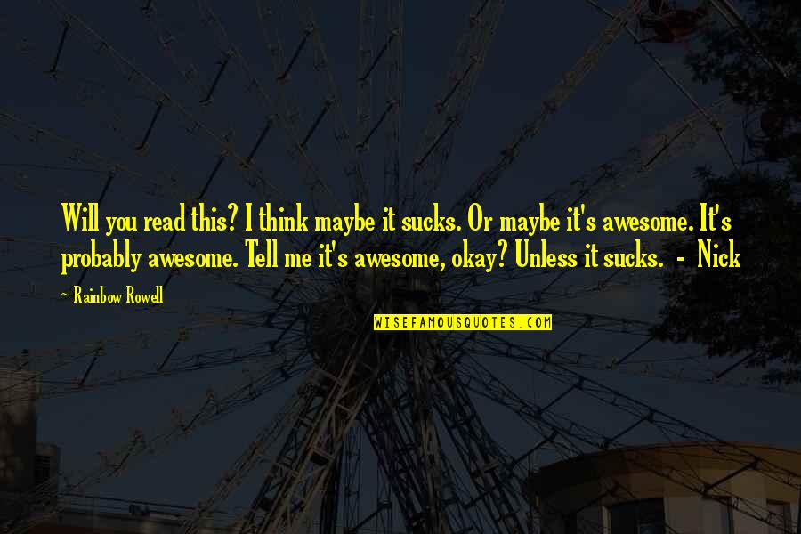 It S Okay Quotes By Rainbow Rowell: Will you read this? I think maybe it