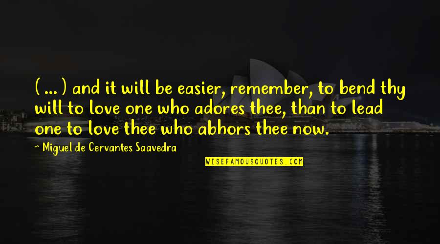 It Sayings And Quotes By Miguel De Cervantes Saavedra: ( ... ) and it will be easier,