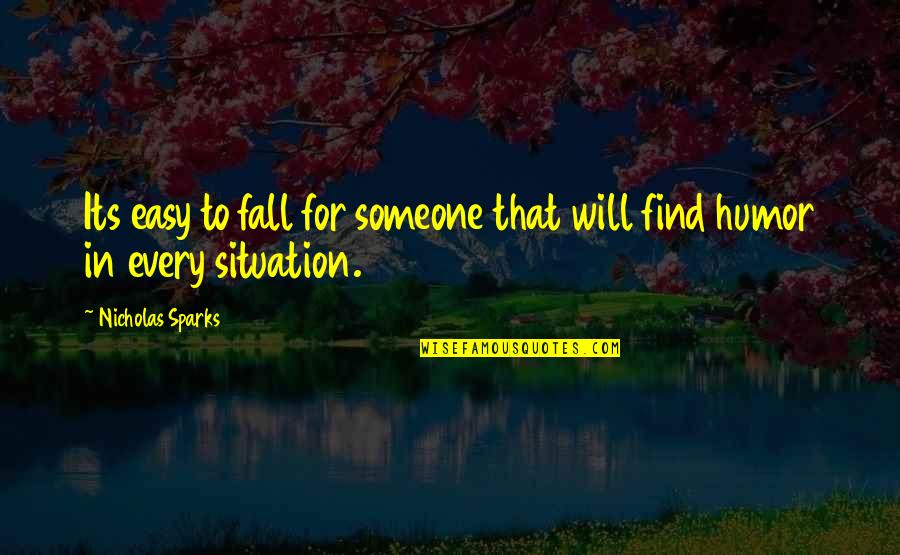It So Easy To Fall In Love Quotes By Nicholas Sparks: Its easy to fall for someone that will
