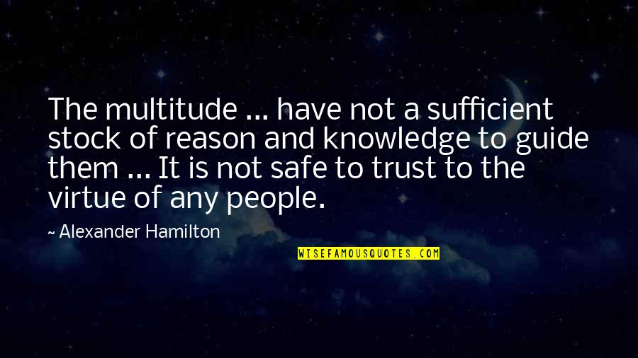 It Stock Quotes By Alexander Hamilton: The multitude ... have not a sufficient stock It Stock Quotes By Alexander Hamilton: The multitude ... have not a sufficient stock