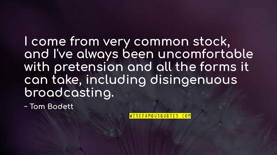 It Stock Quotes By Tom Bodett: I come from very common stock, and I've