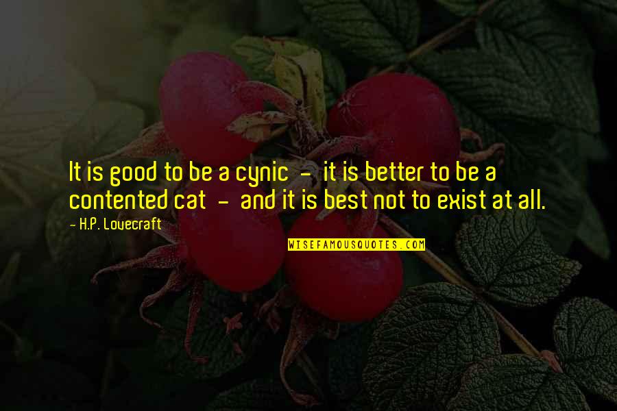 It Suicide Quotes By H.P. Lovecraft: It is good to be a cynic - It Suicide Quotes By H.P. Lovecraft: It is good to be a cynic -