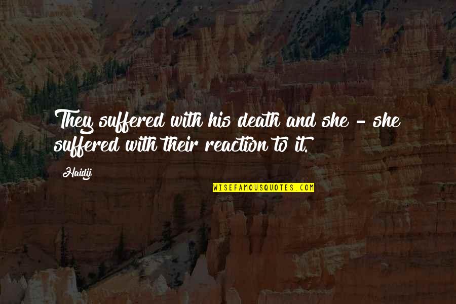 It Suicide Quotes By Haidji: They suffered with his death and she -