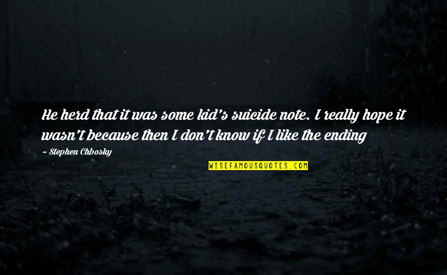 It Suicide Quotes By Stephen Chbosky: He herd that it was some kid's suicide It Suicide Quotes By Stephen Chbosky: He herd that it was some kid's suicide