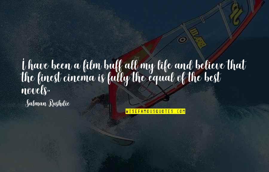 It Takes A Village Quote Similar Quotes By Salman Rushdie: I have been a film buff all my It Takes A Village Quote Similar Quotes By Salman Rushdie: I have been a film buff all my
