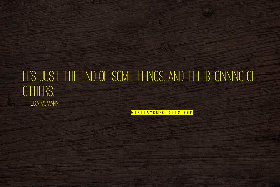 It The Beginning Of The End Quotes By Lisa McMann: It's just the end of some things. And
