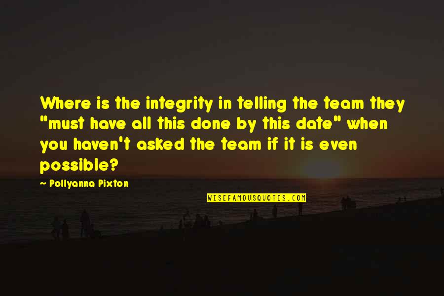 It Was Only A Sunny Smile Quote Quotes By Pollyanna Pixton: Where is the integrity in telling the team