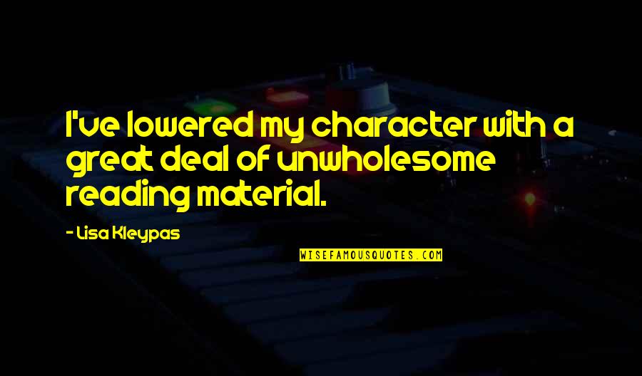 It Was Only A Sunny Smile Quotes By Lisa Kleypas: I've lowered my character with a great deal