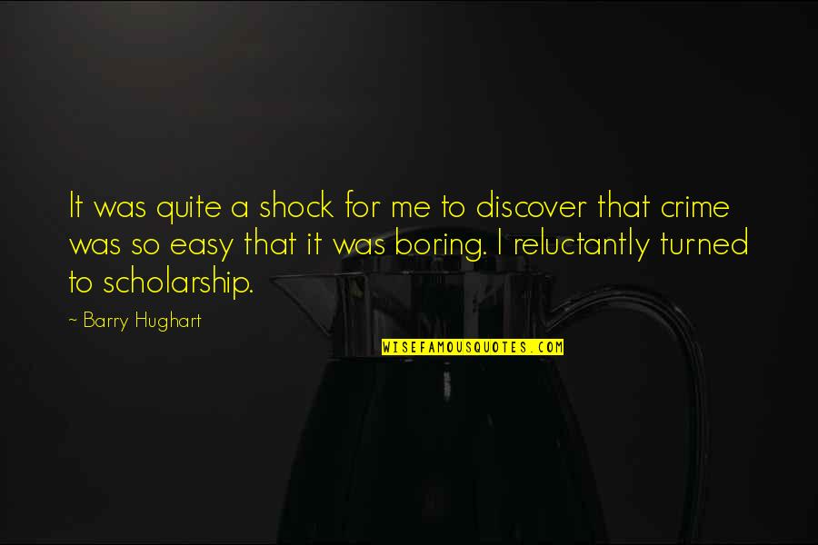 It Was So Easy Quotes By Barry Hughart: It was quite a shock for me to It Was So Easy Quotes By Barry Hughart: It was quite a shock for me to