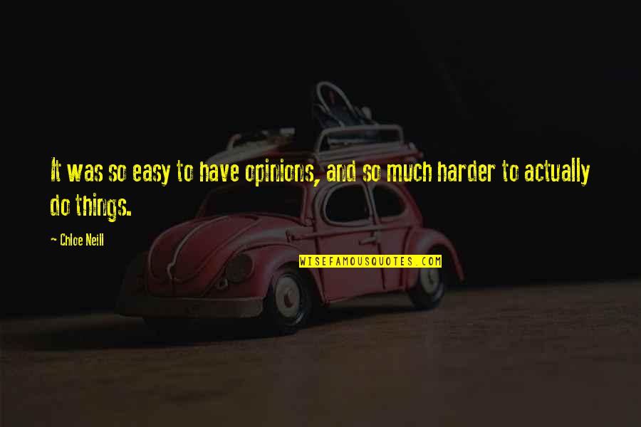 It Was So Easy Quotes By Chloe Neill: It was so easy to have opinions, and