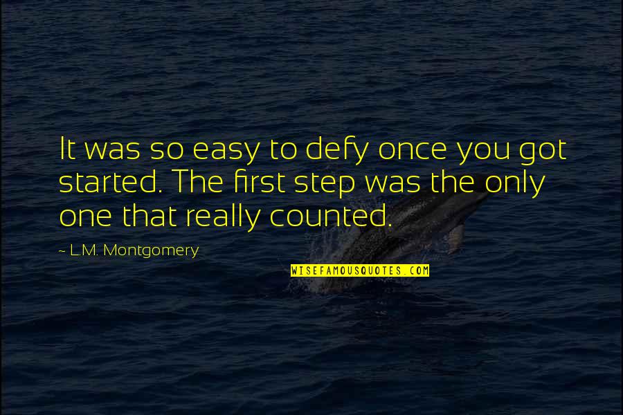 It Was So Easy Quotes By L.M. Montgomery: It was so easy to defy once you It Was So Easy Quotes By L.M. Montgomery: It was so easy to defy once you