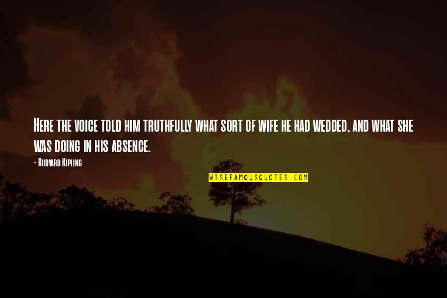 It Will Always Get Better Quotes By Rudyard Kipling: Here the voice told him truthfully what sort