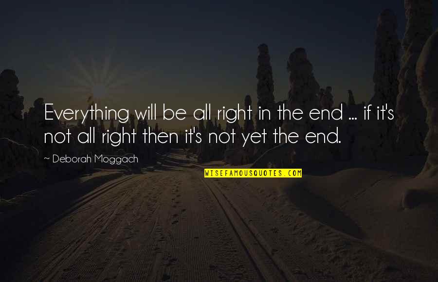 It Will Be All Right In The End Quotes By Deborah Moggach: Everything will be all right in the end