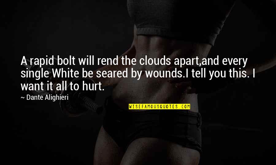 It Will Hurt Quotes By Dante Alighieri: A rapid bolt will rend the clouds apart,and It Will Hurt Quotes By Dante Alighieri: A rapid bolt will rend the clouds apart,and