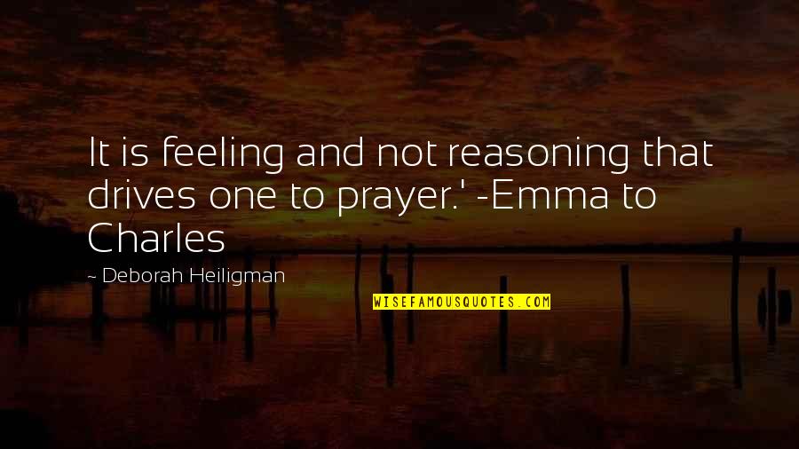 It Works Global Inspirational Quotes By Deborah Heiligman: It is feeling and not reasoning that drives