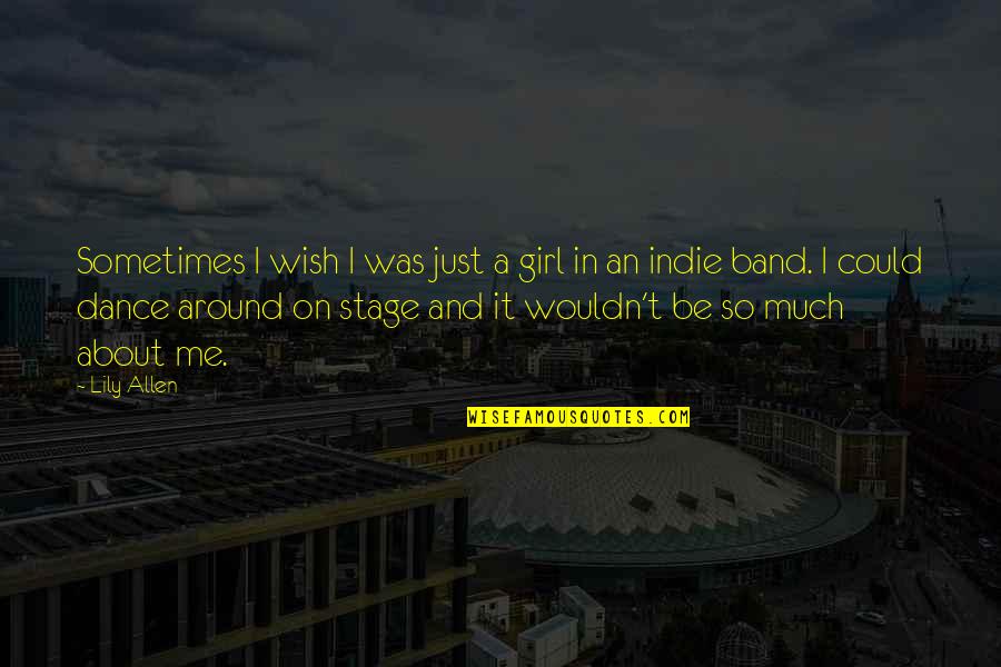 Itachi Bahasa Indo Quotes By Lily Allen: Sometimes I wish I was just a girl Itachi Bahasa Indo Quotes By Lily Allen: Sometimes I wish I was just a girl