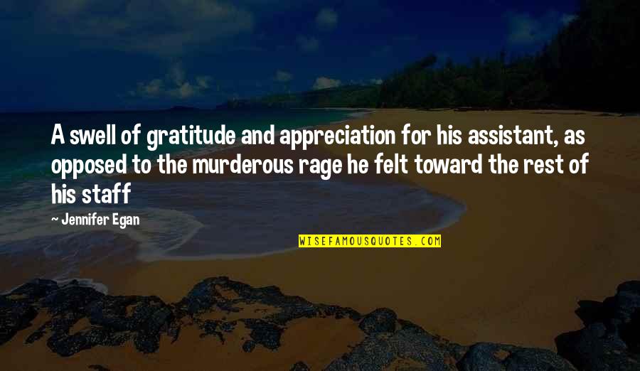 Itachi Deepest Quotes By Jennifer Egan: A swell of gratitude and appreciation for his