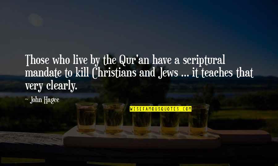 Itachi Lonely Quotes By John Hagee: Those who live by the Qur'an have a Itachi Lonely Quotes By John Hagee: Those who live by the Qur'an have a